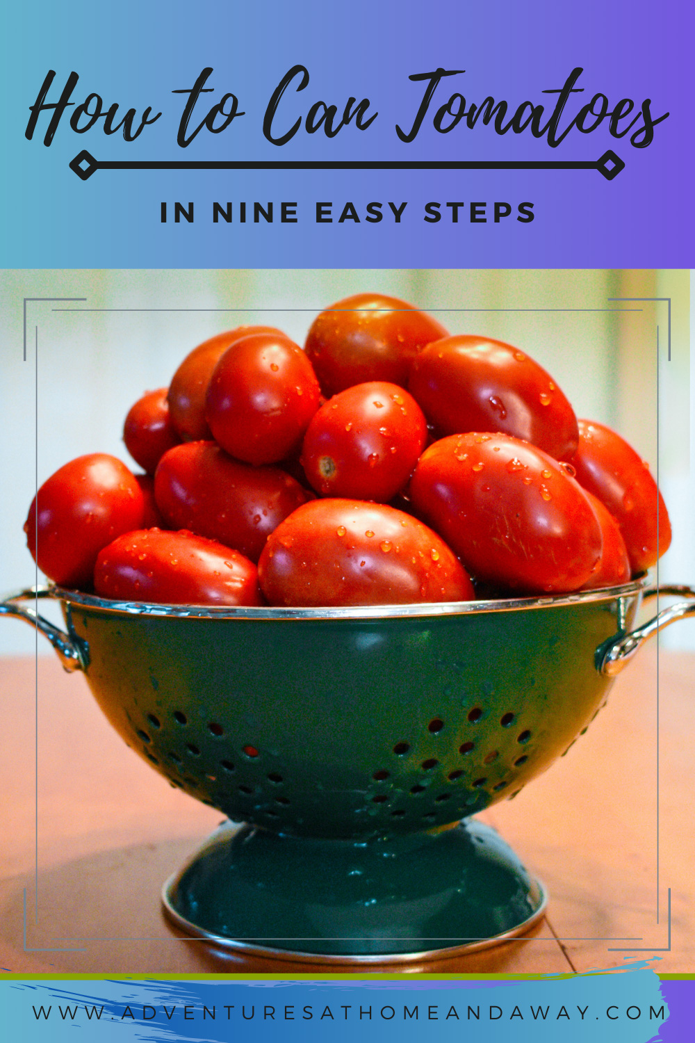 Canning Tomatoes in Nine EASY Steps