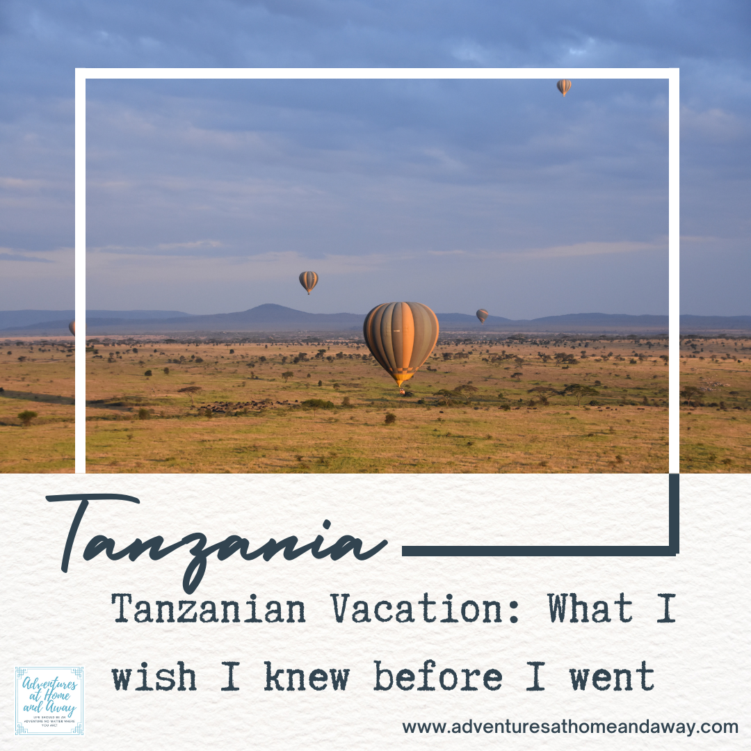 Tanzanian Vacation: What I wish I knew before traveling to Tanzania